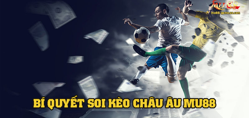 Bật mí bí quyết soi kèo châu Âu ngon ăn nhất